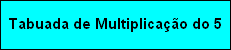 Tabuada de Multiplicação do 5