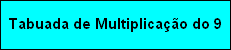 Tabuada de Multiplicação do 9