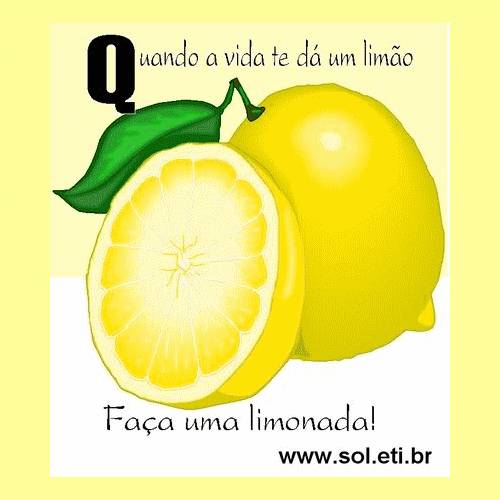 Se a Vida Te Der Limões Faça uma Limonada